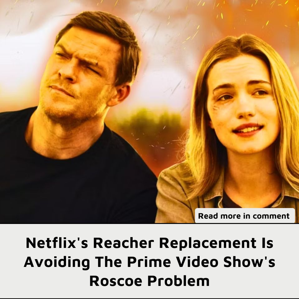 Netflixs Reacher Replacement Is Avoiding The Prime Video Shows Roscoe Problem News 