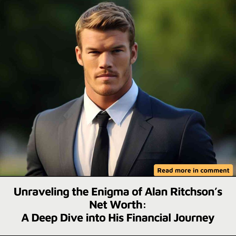 Unraveling the Enigma of Alan Ritchson’s Net Worth A Deep Dive into