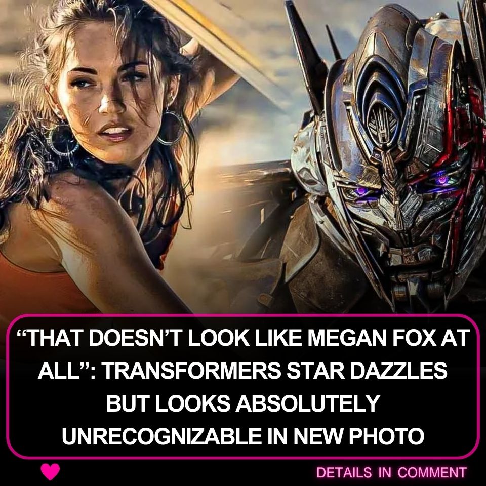 “That doesn’t look like Megan Fox at all”: Transformers Star Dazzles ...